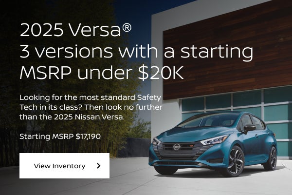 2025 Versa®: 3 versions with a starting MSRP under $20K